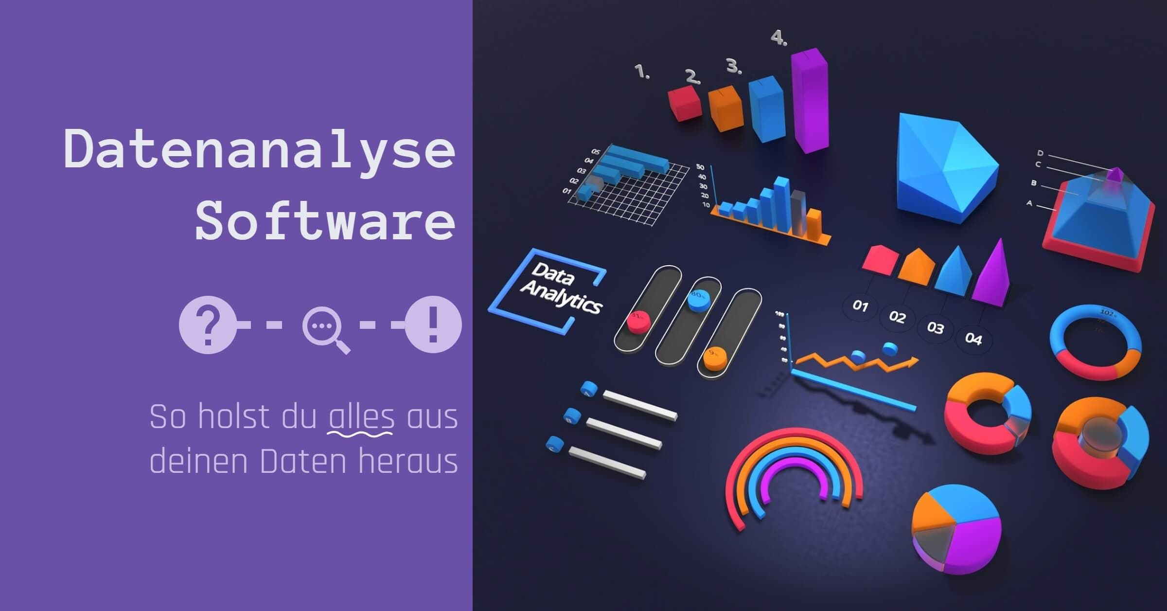 Datenanalyse Software: Big Data einfach analysieren