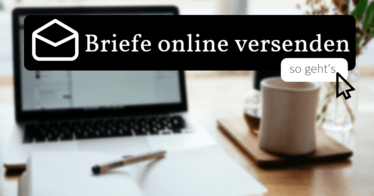 Briefe online versenden - So geht’s geschäftlich & privat