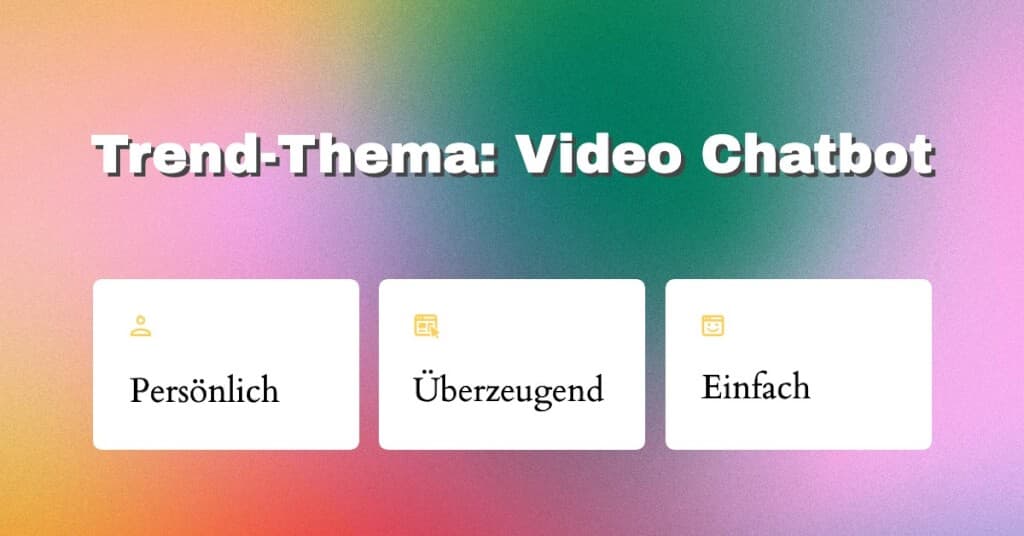 Video Chatbot als Trend - was sie können (und was nicht)