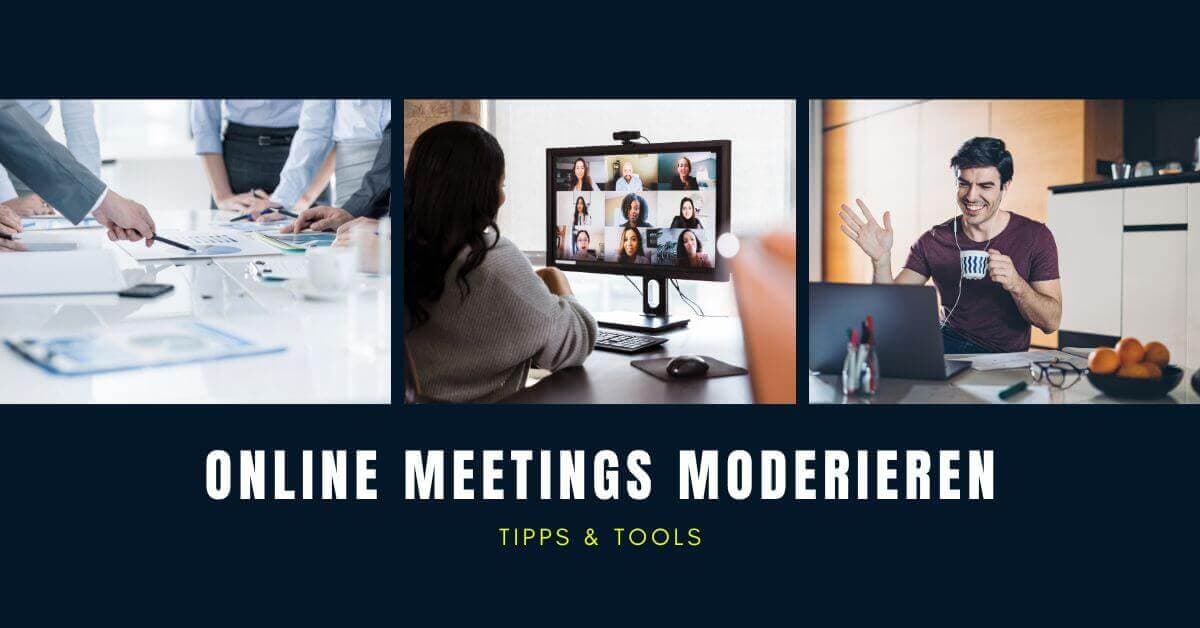 Online-Meetings moderieren: Spannende Tipps & Tools