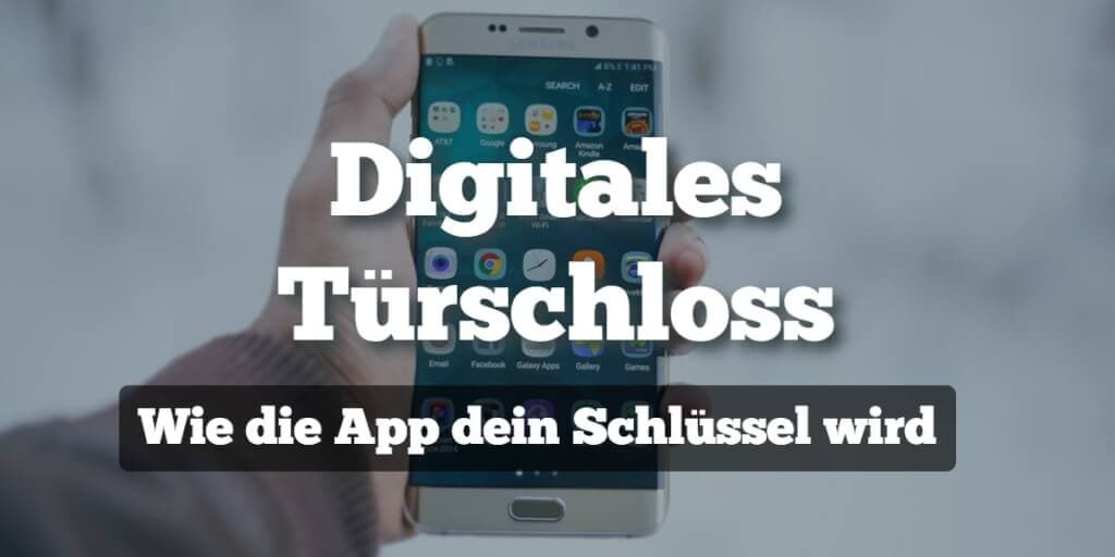 Digitales Türschloss: Wie die App dein Schlüssel wird
