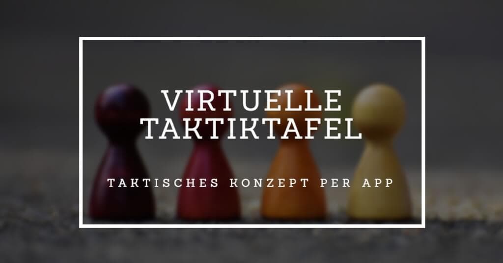 Die virtuelle Taktiktafel: So erstellst und vermittelst du dein taktisches Konzept schnell und verständlich
