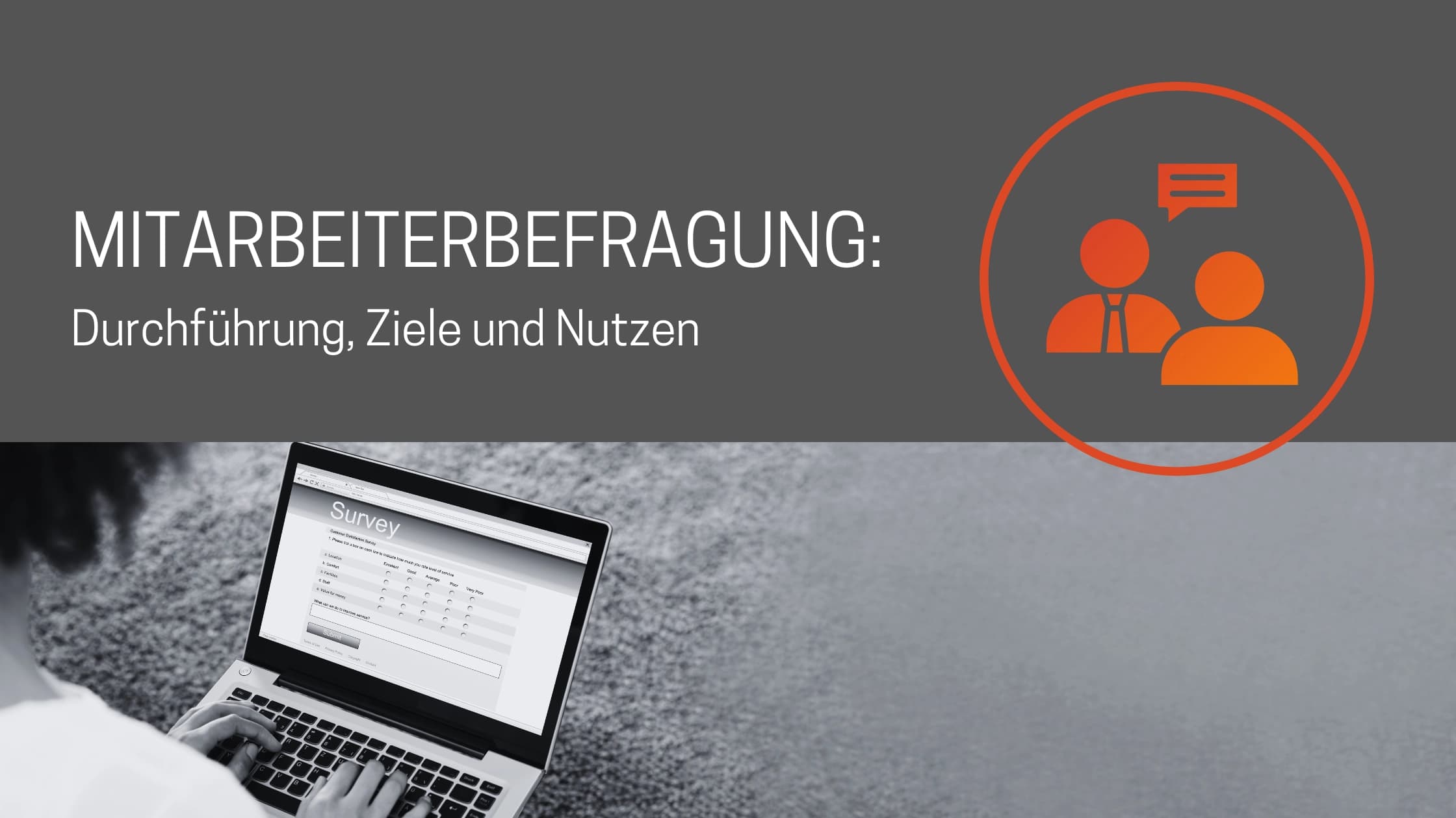 Mitarbeiterbefragung: Durchführung, Ziele und Nutzen