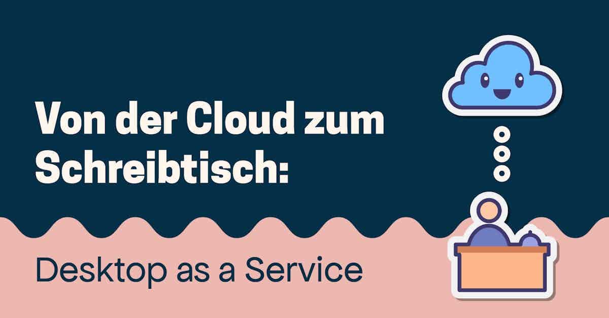 Desktop as a Service | Anbieterliste – Sicherheit + Skalierung