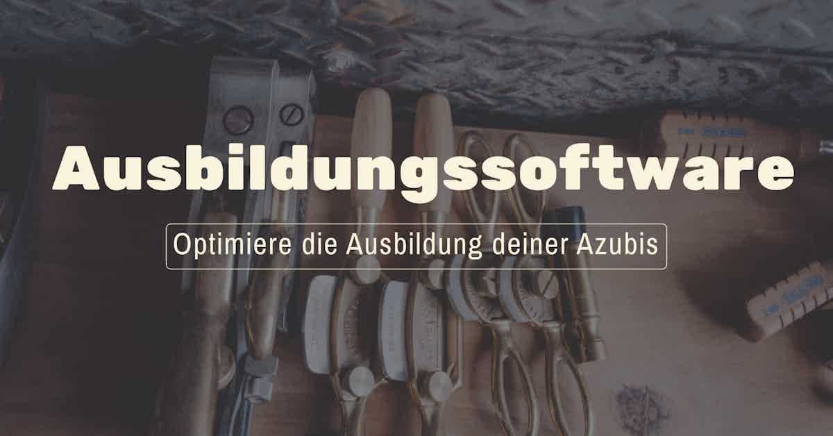 Ausbildungssoftware: Optimiere die Ausbildung deiner Azubis