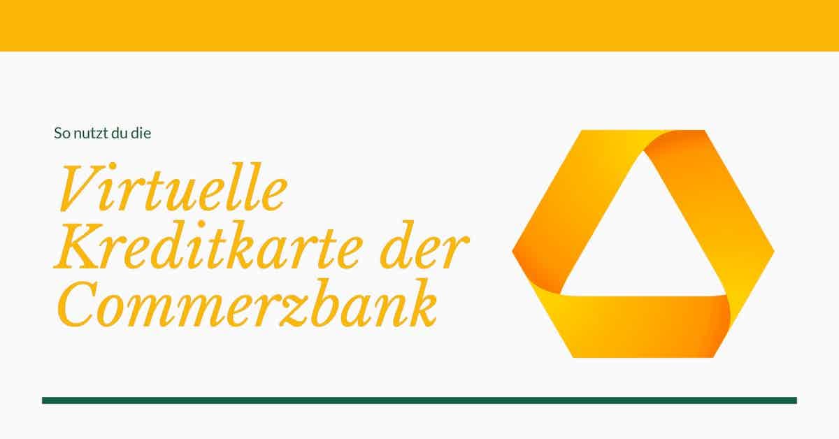 Virtuelle Kreditkarte Commerzbank: So nutzt du sie