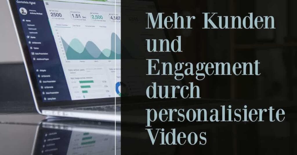 Personalisierte Videos - So gewinnst du mehr Kunden und Engagement