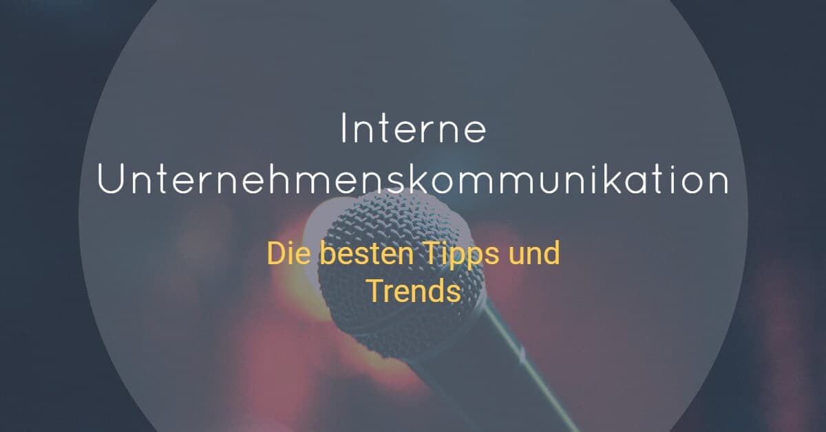 Interne Unternehmenskommunikation: 7 Tipps für die Umsetzung