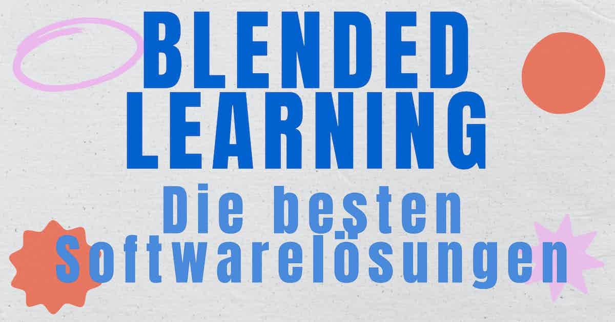 Effektiv und flexibel: Die besten Blended Learning Software-Lösungen