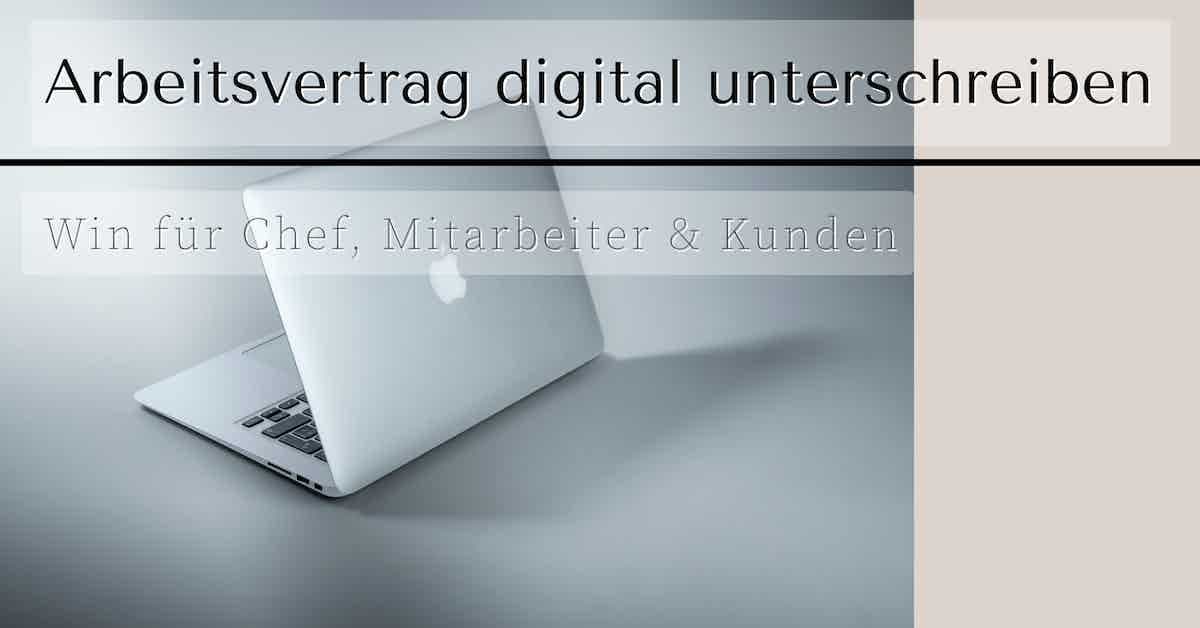 Arbeitsvertrag digital unterschreiben: Der Win für die Firma