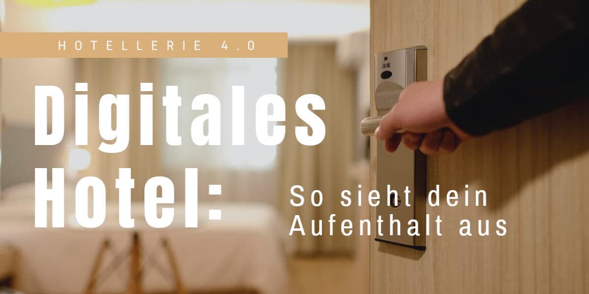 Digitales Hotel: So sieht dein Aufenthalt aus
