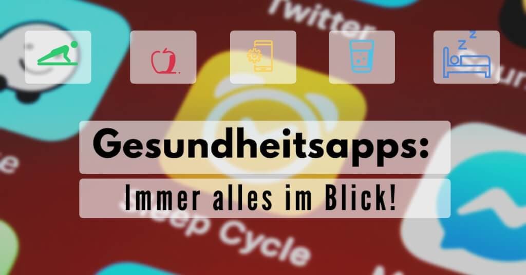Gesundheitsapps: Immer Alles rund um deine Gesundheit im Blick!