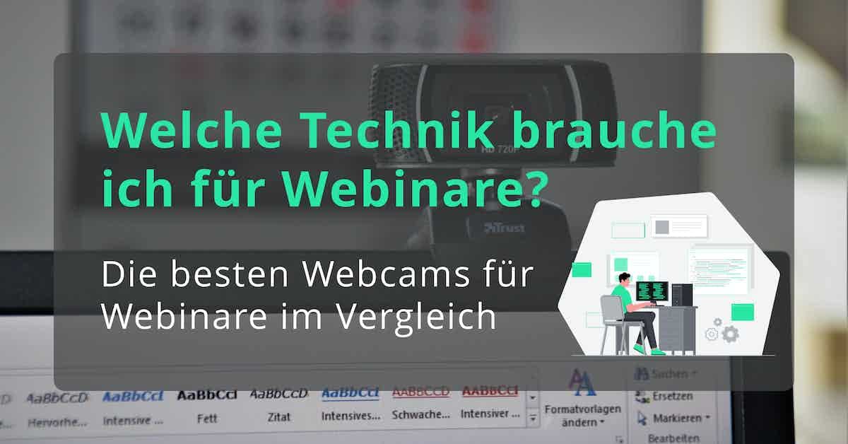 Welche Webcam für Webinare? Hier ist der Technik-Vergleich!