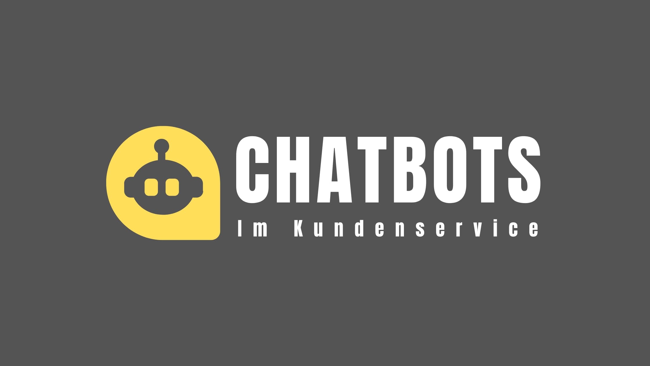 Chatbots im Kundenservice: So nutzt du die Bots für dein Business