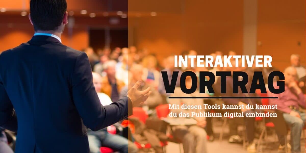 Ein Interaktiver Vortrag gelingt mit einem dieser 16 Tools