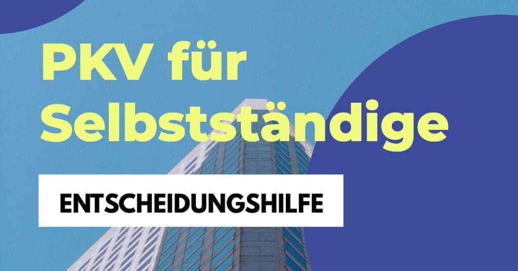 Private Krankenversicherung für Selbstständige – so triffst du digital eine Entscheidung