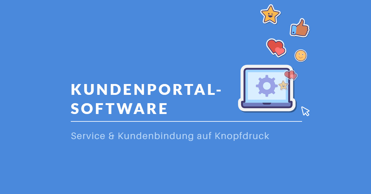 Kundenportal Software: So sparst du Aufwand mit Self-Service