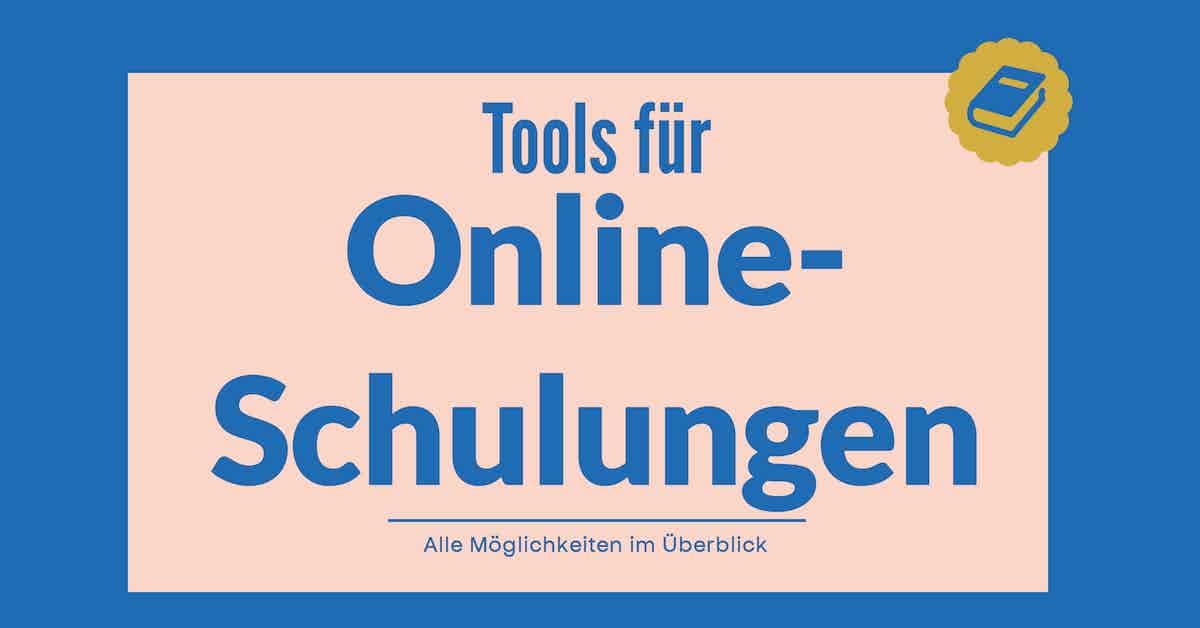 Tools für Online-Schulungen: Alle Möglichkeiten im Überblick!
