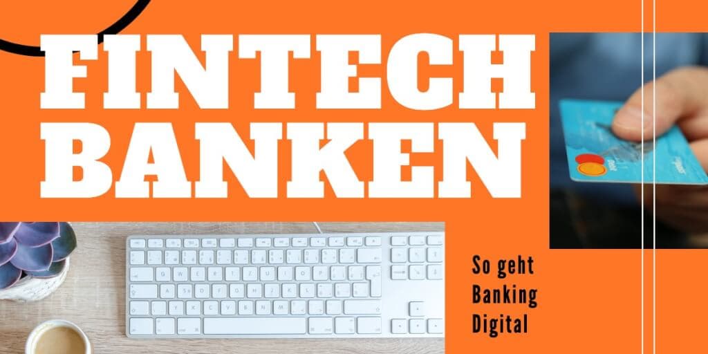 FinTech Banken – moderne Banking-Alternativen | 29 Anbieter
