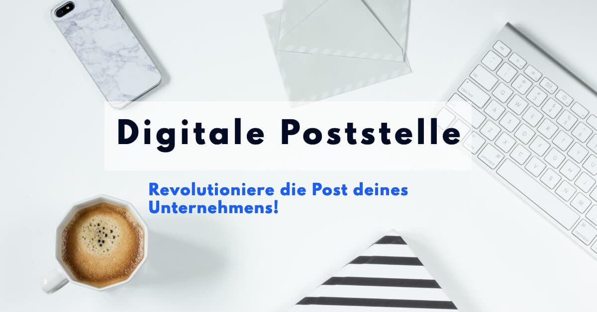 Digitale Poststelle: Tipps zur modernen Postbearbeitung