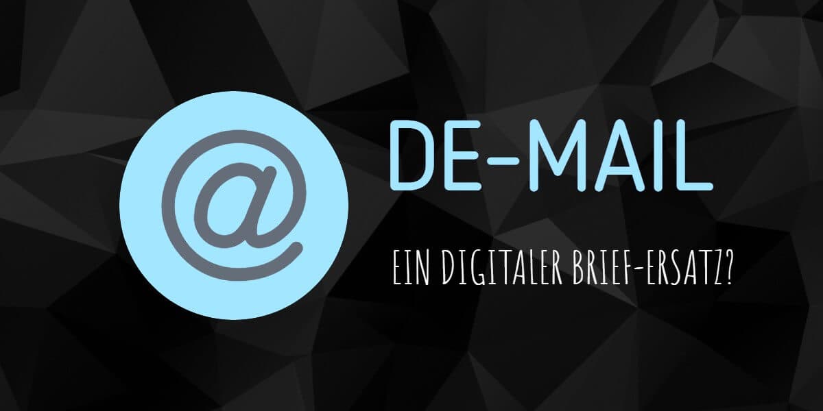 Ist die De-Mail ein digitaler Brief-Ersatz?