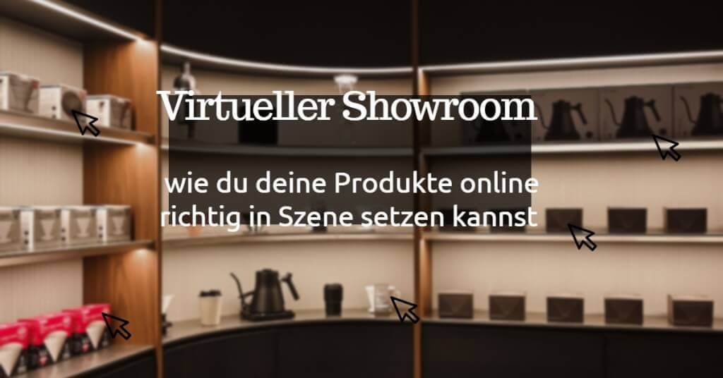 Virtueller Showroom – neuste Tools für Digitalen Vertrieb inkl. Anbietervergleich