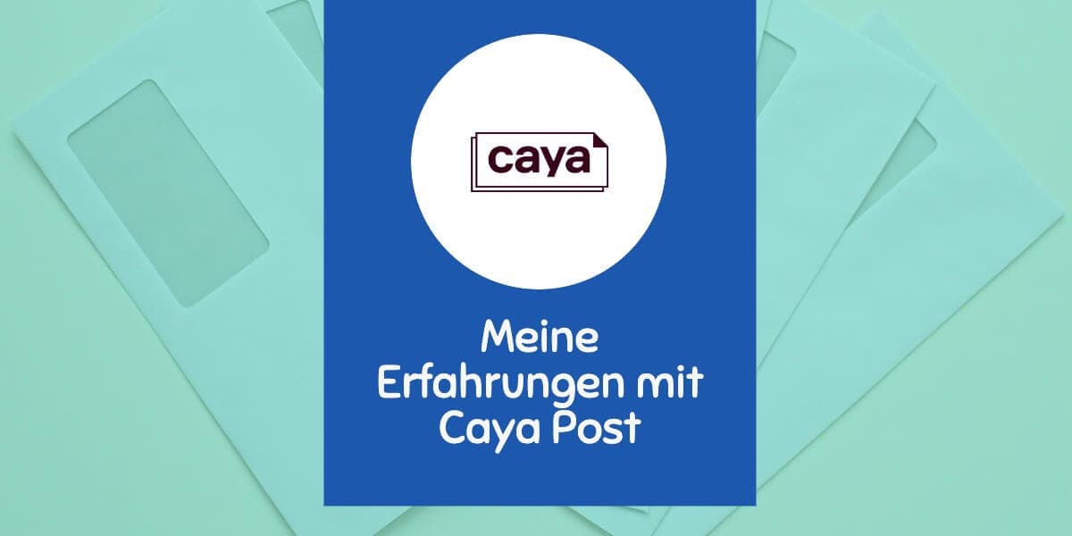 Meine +/- Caya Erfahrungen mit digitaler Post