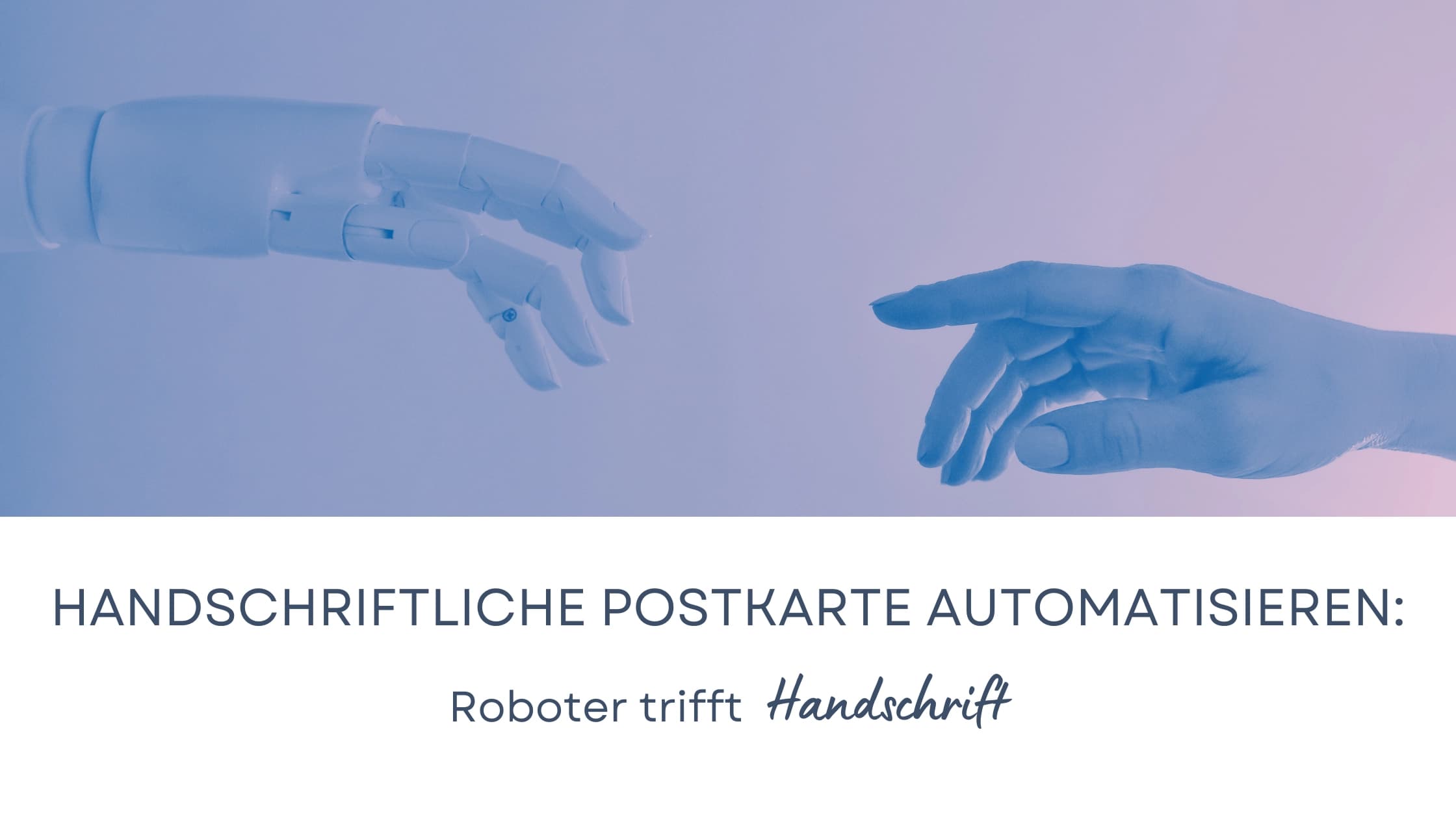 Handschriftliche Postkarte automatisieren mit einem Roboter