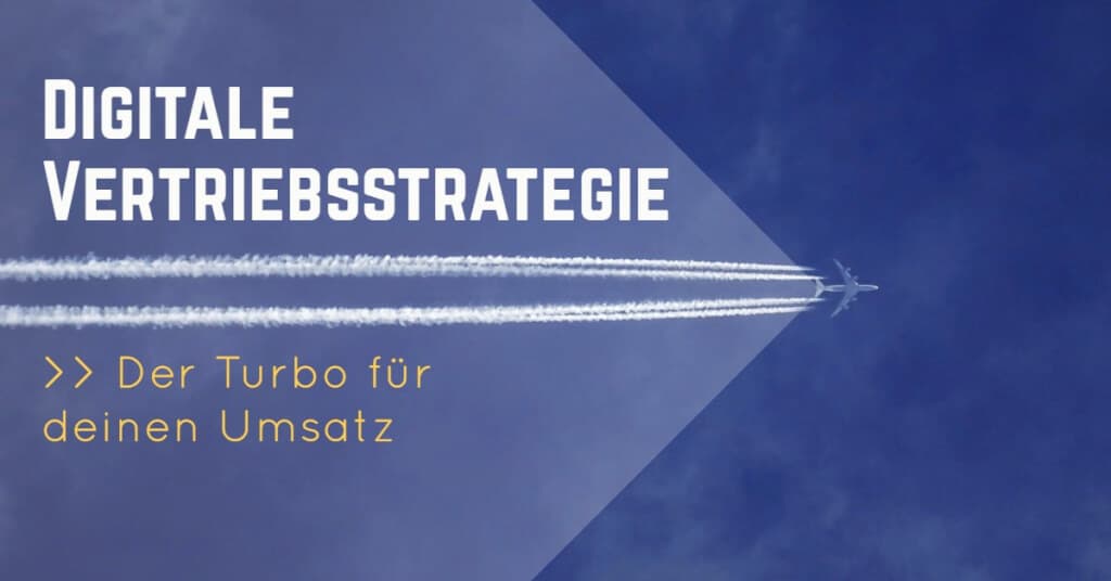 Digitale Vertriebsstrategie entwickeln? So gehst du richtig vor!