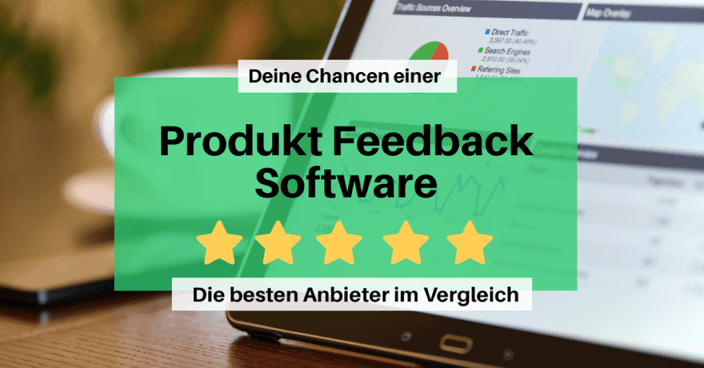 Chancen einer Produkt Feedback Software und die besten Anbieter im Vergleich