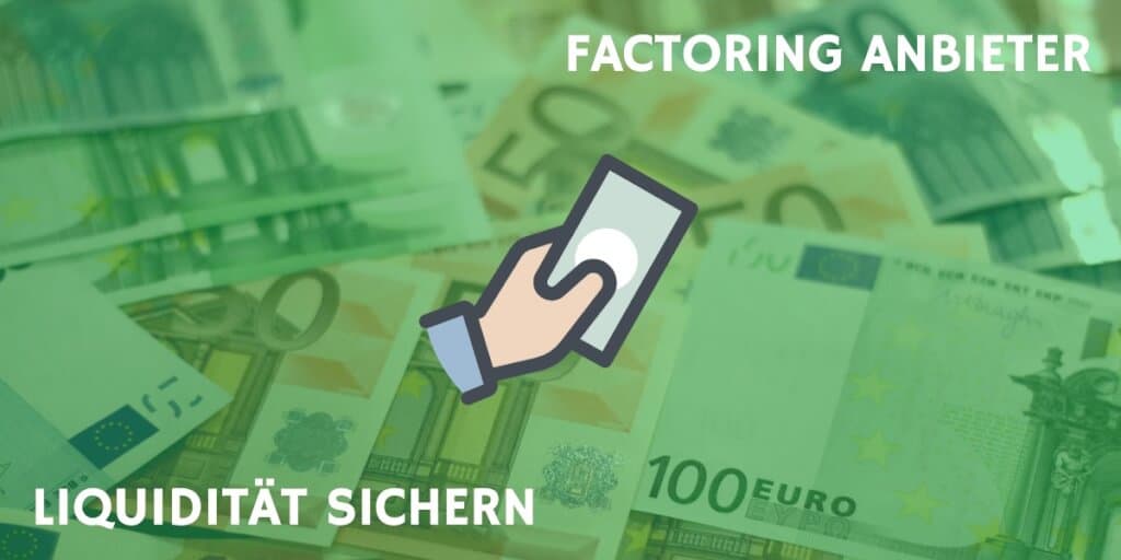 Diese Factoring Anbieter sichern deine Liquidität online