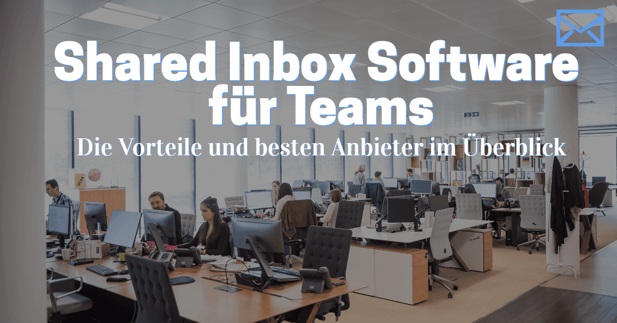 Shared Inbox Software für Teams - Vorteile und Anbieter